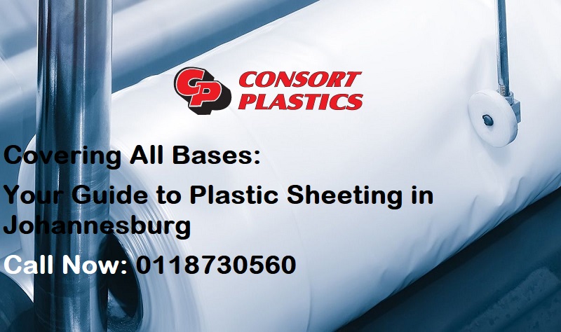 Covering All Bases Your Guide to Plastic Sheeting in Johannesburg