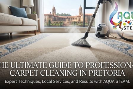 The Ultimate Guide to Professional Carpet Cleaning in Pretoria